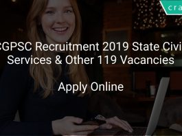 CGPSC Recruitment 2019 State Civil Services & Other 119 Vacancies