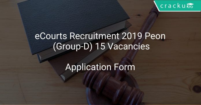 eCourts Recruitment 2019 Peon (Group-D) 15 Vacancies