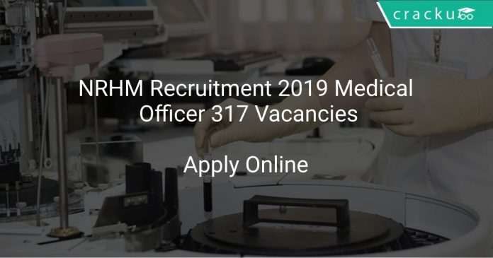 NRHM Recruitment 2019 Medical Officer 317 Vacancies