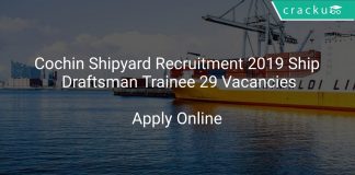 Cochin Shipyard Recruitment 2019 Ship Draftsman Trainee 29 Vacancies