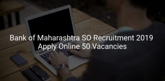 Bank of Maharashtra Specialist Officer Recruitment 2019
