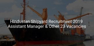 Hindustan Shipyard Recruitment 2019