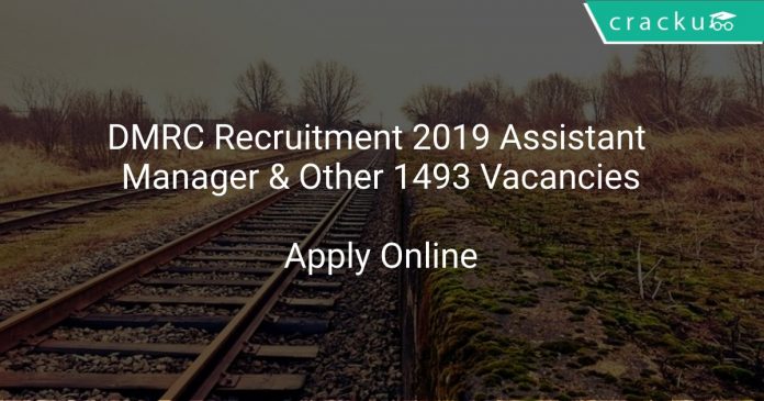 DMRC Recruitment 2019 Assistant Manager & Other 1493 Vacancies