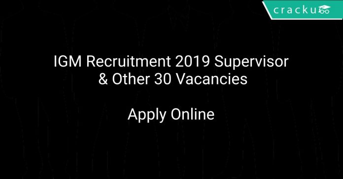 IGM Recruitment 2019 Supervisor & Other 30 Vacancies