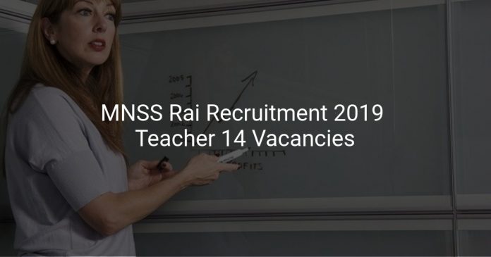 MNSS Rai Recruitment 2019