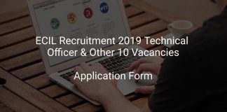 ECIL Recruitment 2019 Technical Officer & Other 10 Vacancies