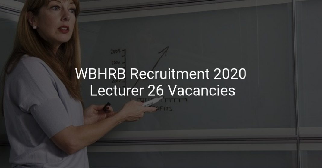 WBHRB Recruitment 2020 Lecturer 26 Vacancies - Latest Govt ...