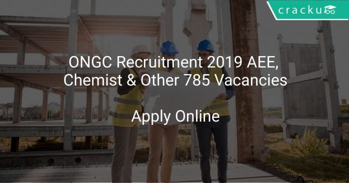 ONGC Recruitment 2019 AEE, Chemist & Other 785 Vacancies