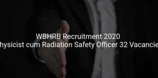 WBHRB Recruitment 2020 Physicist cum Radiation Safety Officer 32 Vacancies
