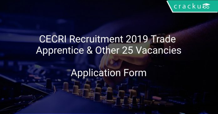 CECRI Recruitment 2019 Trade Apprentice & Other 25 Vacancies