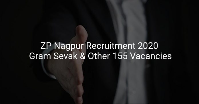 ZP Nagpur Recruitment 2020 Gram Sevak & Other 155 Vacancies