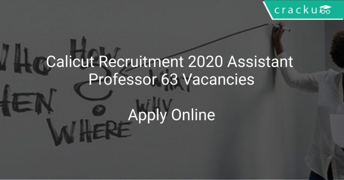 Calicut Recruitment 2020 Assistant Professor 63 Vacancies