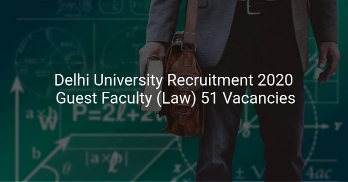 Delhi University Recruitment 2020 Guest Faculty (Law) 51 Vacancies
