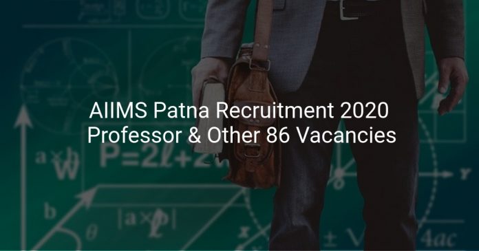 AIIMS Patna Recruitment 2020 Professor & Other 86 Vacancies