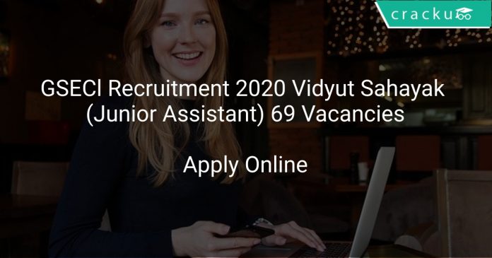 GSECl Recruitment 2020 Vidyut Sahayak (Junior Assistant) 69 Vacancies