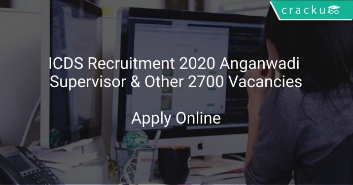 ICDS Recruitment 2020 Anganwadi Supervisor & Other 2700 Vacancies