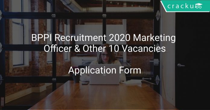 BPPI Recruitment 2020 Marketing Officer & Other 10 Vacancies