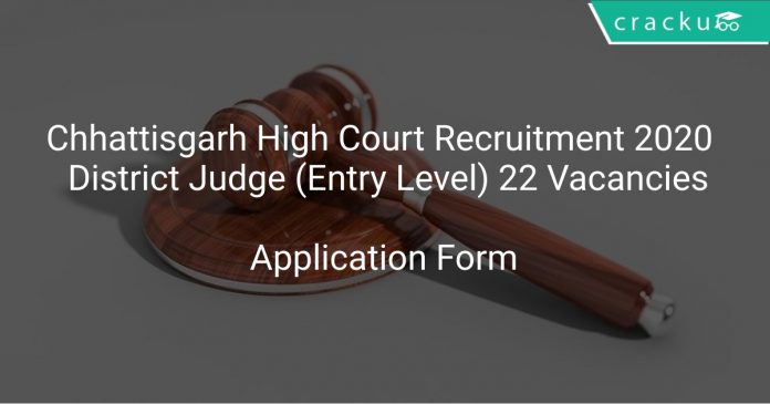 Chhattisgarh High Court Recruitment 2020 District Judge (Entry Level) 22 Vacancies