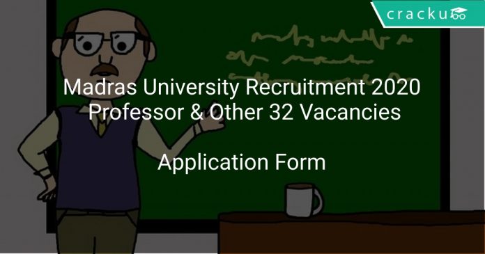 Madras University Recruitment 2020 Professor & Other 32 Vacancies