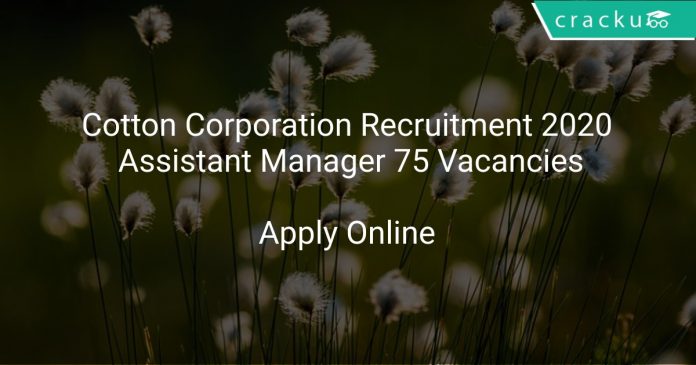 Cotton Corporation Recruitment 2020 Assistant Manager 75 Vacancies