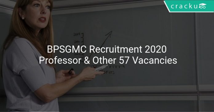 BPSGMC Recruitment 2020 Professor & Other 57 Vacancies