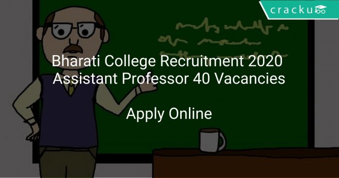 Bharati College Recruitment 2020 Assistant Professor 40 Vacancies