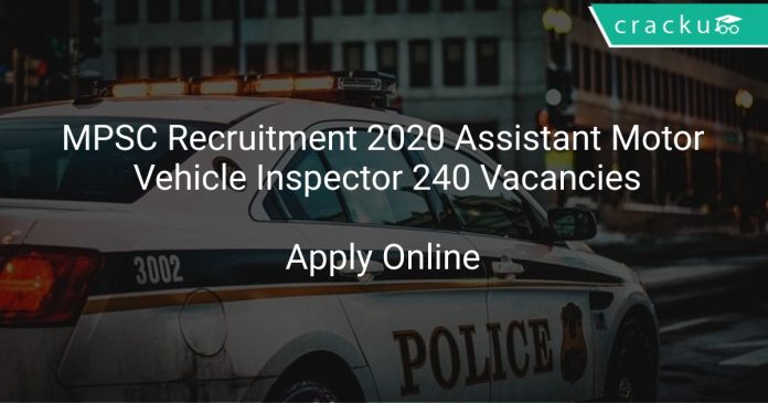 MPSC Recruitment 2020 Assistant Motor Vehicle Inspector 240 Vacancies