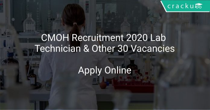 CMOH Recruitment 2020 Lab Technician & Other 30 Vacancies