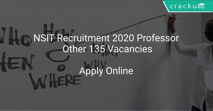 NSIT Recruitment 2020 Professor Other 135 Vacancies