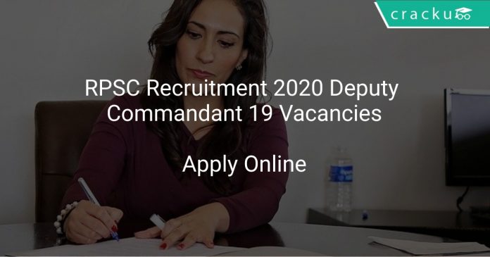 RPSC Recruitment 2020 Deputy Commandant 19 Vacancies