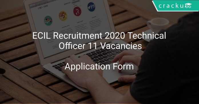 ECIL Recruitment 2020 Technical Officer 11 Vacancies