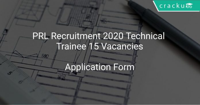 PRL Recruitment 2020 Technical Trainee 15 Vacancies