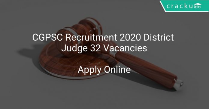 CGPSC Recruitment 2020 District Judge 32 Vacancies