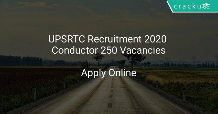 UPSRTC Recruitment 2020 Conductor 250 Vacancies