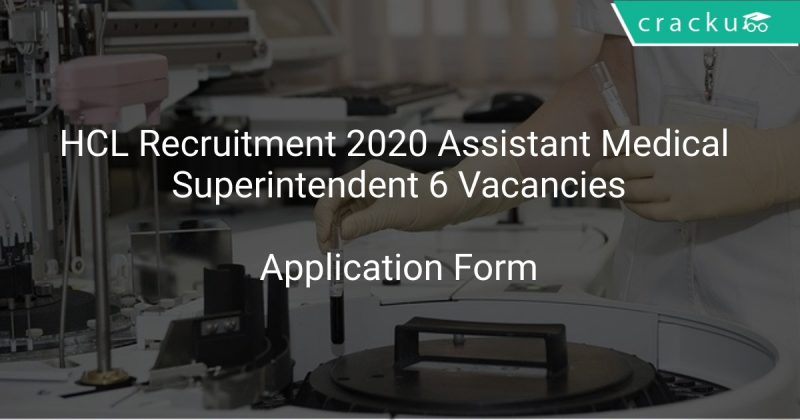 HCL Recruitment 2020 Assistant Medical Superintendent 06 Vacancies 