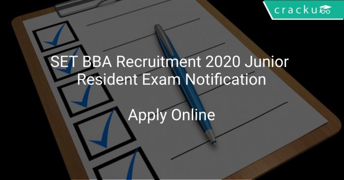 SET BBA Recruitment 2020 Junior Resident Exam Notification