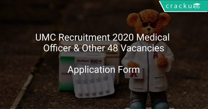 UMC Recruitment 2020 Medical Officer & Other 48 Vacancies