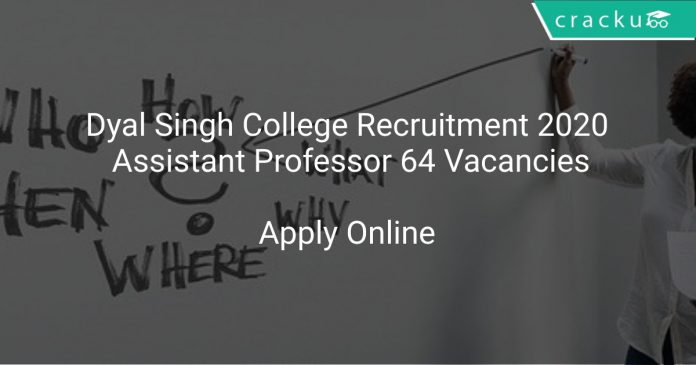 Dyal Singh College Recruitment 2020 Assistant Professor 64 Vacancies