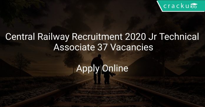 Central Railway Recruitment 2020 Jr Technical Associate 37 Vacancies