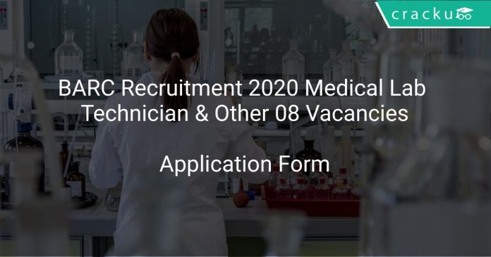 BARC Recruitment 2020 Medical Lab Technician & Other 08 Vacancies