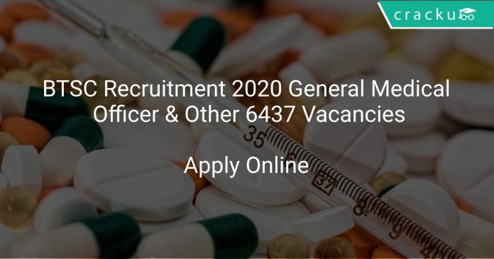 BTSC Recruitment 2020 General Medical Officer & Other 6437 Vacancies