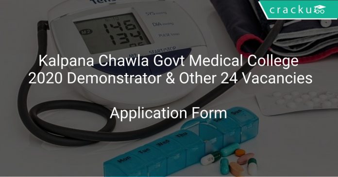 Kalpana Chawla Govt Medical College Recruitment 2020 Demonstrator & Other 24 Vacancies