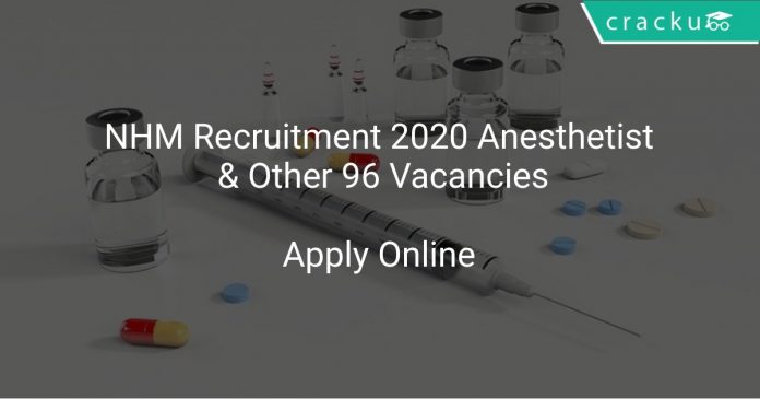 NHM Recruitment 2020 Anesthetist & Other 96 Vacancies