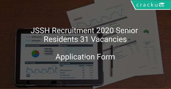 JSSH Recruitment 2020 Senior Residents 31 Vacancies