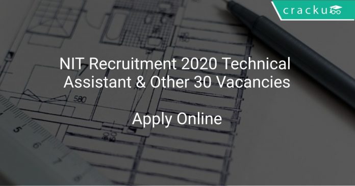 NIT Recruitment 2020 Technical Assistant & Other 30 Vacancies