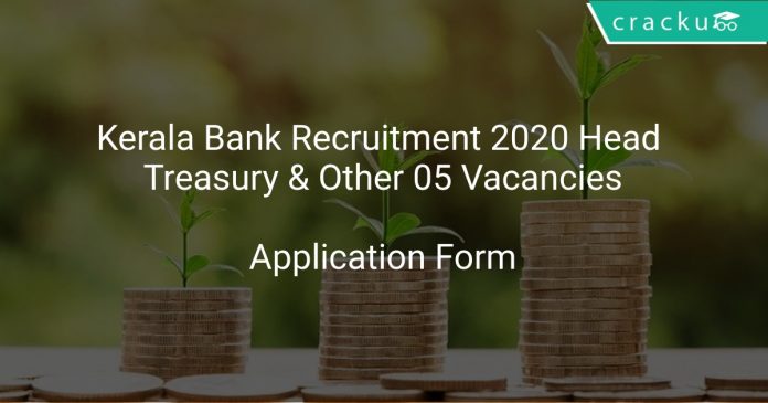 Kerala Bank Recruitment 2020 Head Treasury & Other 05 Vacancies