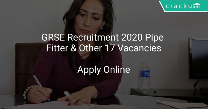 GRSE Recruitment 2020 Pipe Fitter & Other 17 Vacancies