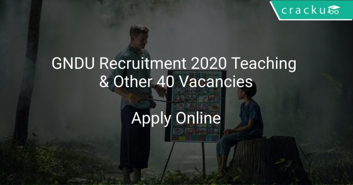 GNDU Recruitment 2020 Teaching & Other 40 Vacancies