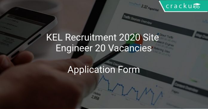KEL Recruitment 2020 Site Engineer 20 Vacancies