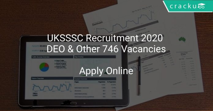 UKSSSC Recruitment 2020 DEO & Other 746 Vacancies